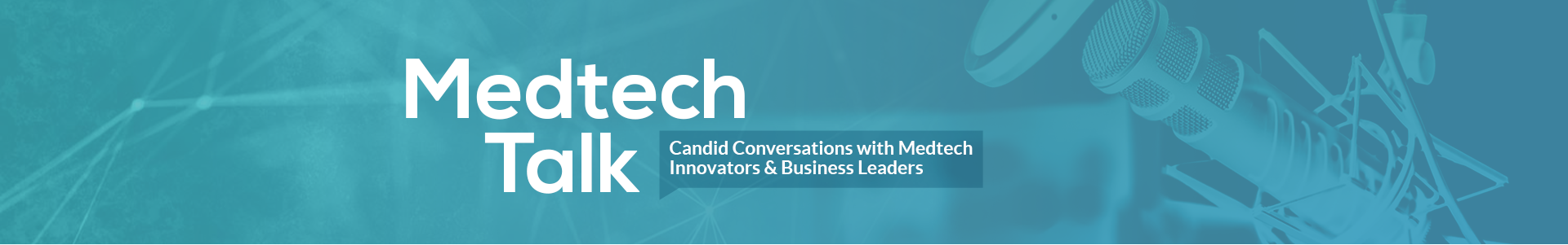 Medtech Talk Podcast Hero Banner